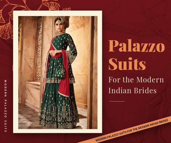 Popular Palazzo Suits for the Modern Indian Brides in 2021