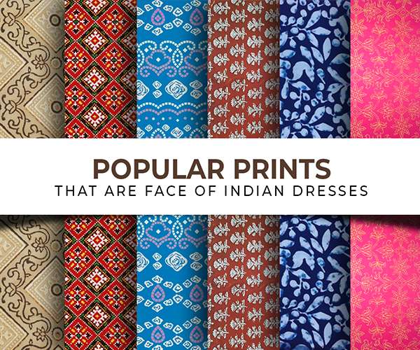 10 Popular Prints That Are Face of Indian Dresses