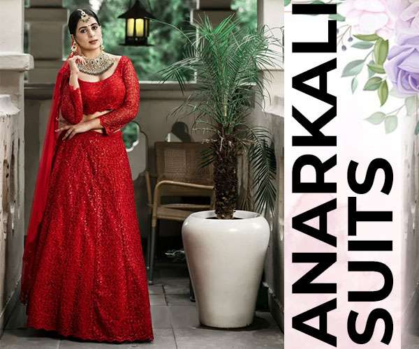 Anarkali Suits- An Emblem Of Royalty And Style